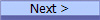 Next >